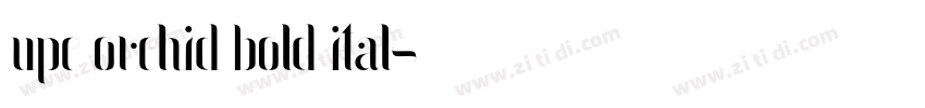 UPC Orchid Bold Ital字体转换 UPC Orchid Bold Ital字体转换
